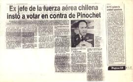 El ex jefe de la fuerza aérea chilena instó a votar en contra de Pinochet