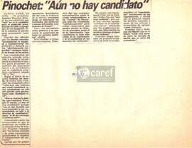 Pinochet: "Aún no hay candidato"